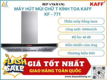 Máy hút mùi kính toa Kaff  KF - 771 - Thương hiệu Đức